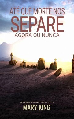 Cover Até que a Morte nos Separe (Mulheres Acorrentadas Livro 1, #1) (eBook, ePUB)