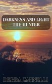 Darkness and Light The Hunter (eBook, ePUB)