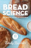 Bread Science: The Chemistry and Craft of Making Bread (eBook, ePUB)