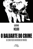 O Baluarte do Crime (eBook, ePUB) O Baluarte do Crime (eBook, ePUB)