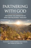 Partnering with God: Exploring Collaboration in Open and Relational Theology (eBook, ePUB)