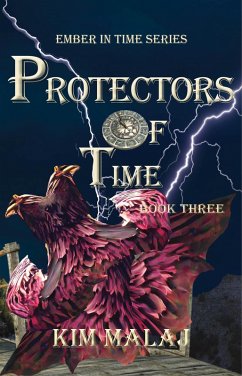 Protectors of Time (Ember in Time, #3) (eBook, ePUB) - Malaj, Kim