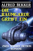 Die Raumgarde greift ein: Zwei Science Fiction Romane (eBook, ePUB)