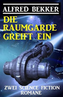 Cover Die Raumgarde greift ein: Zwei Science Fiction Romane (eBook, ePUB)