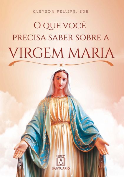 O que você precisa saber sobre a Virgem Maria (eBook, ePUB) O que você precisa saber sobre a Virgem Maria (eBook, ePUB)