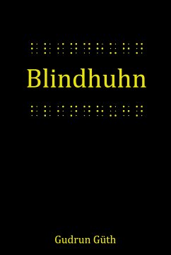 Blindhuhn (eBook, ePUB) - Güth, Gudrun