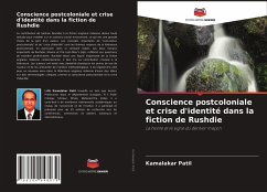 Conscience postcoloniale et crise d'identité dans la fiction de Rushdie - Patil, Kamalakar