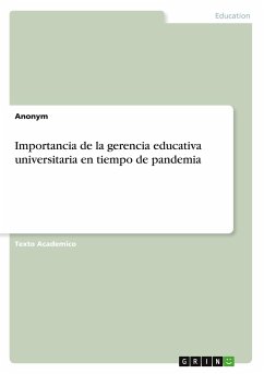 Importancia de la gerencia educativa universitaria en tiempo de pandemia - Anonymous