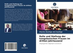 Rolle und Stellung der kongolesischen Frauen im dritten Jahrtausend - Bashige Atsi Bushige, Charles