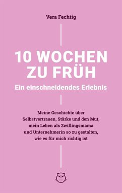 10 Wochen zu früh - Ein einschneidendes Erlebnis