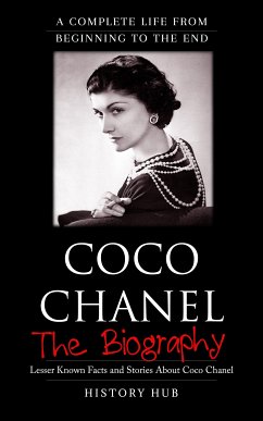 Coco Chanel: A Complete Life from Beginning to the End (eBook, ePUB) - Hub, History