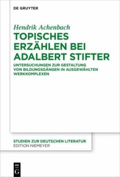 Topisches Erzählen bei Adalbert Stifter - Achenbach, Hendrik