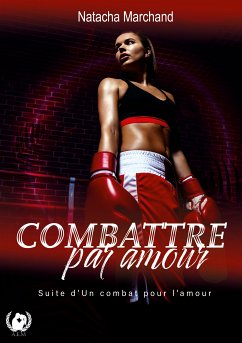 Combattre par amour (eBook, ePUB) - Marchand, Natacha