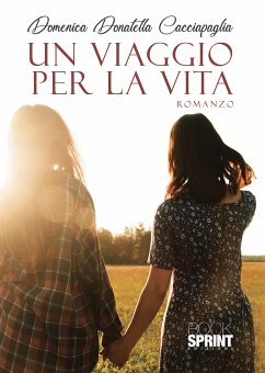 Un viaggio per la vita (eBook, ePUB) - Donatella Cacciapaglia, Domenica