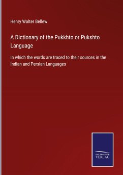 A Dictionary of the Pukkhto or Pukshto Language