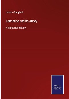 Balmerino and its Abbey - Campbell, James