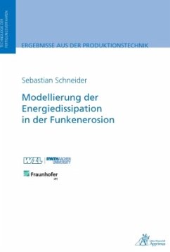 Modellierung der Energiedissipation in der Funkenerosion - Schneider, Sebastian