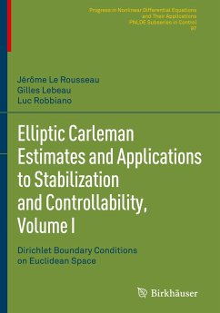 Elliptic Carleman Estimates and Applications to Stabilization and Controllability, Volume I - Le Rousseau, Jérôme;Lebeau, Gilles;Robbiano, Luc
