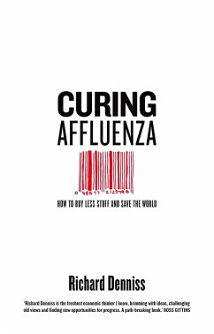 Curing Affluenza (eBook, ePUB) - Denniss, Richard