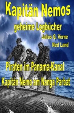 Kapitän Nemos geheime Logbücher - Piraten im Panama-Kanal Band 3 - Land, Ned;Holm, Hans