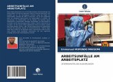 ARBEITSUNFÄLLE AM ARBEITSPLATZ