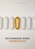 Die Shanghai Dosis
