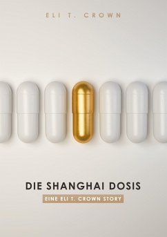 Die Shanghai Dosis - Crown, Eli T.