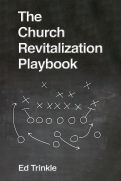 The Church Revitalization Playbook - Trinkle, Ed