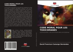 CODE MORAL POUR LES TOXICOMANES - Camargo Hernández, David Francisco
