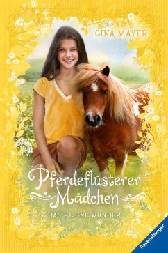 Das kleine Wunder / Pferdeflüsterer-Mädchen Bd.4 - Mayer, Gina