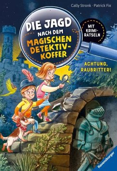 Achtung, Raubritter! / Die Jagd nach dem magischen Detektivkoffer Bd.4 - Stronk, Cally