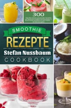 Smoothie Rezepte - Nussbaum, Stefan