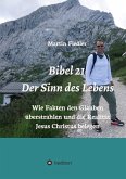 Bibel 21 - Der Sinn des Lebens