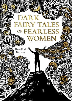 Dark Fairy Tales of Fearless Women (eBook, ePUB) - Kerven, Rosalind