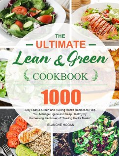 The Ultimate Lean and Green Cookbook - Hogan, Blanche