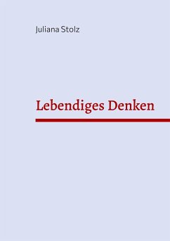 Lebendiges Denken - Stolz, Juliana