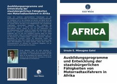 Ausbildungsprogramme und Entwicklung der staatsbürgerlichen Fähigkeiten von Motorradtaxifahrern in Afrika - Mbeugmo Gatsi, Ursule E.