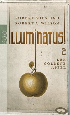 Illuminatus! Der goldene Apfel (eBook, ePUB) - Shea, Robert; Wilson, Robert A.