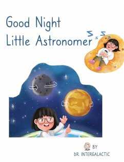 Good Night Little Astronomer - Morey, José; Intergalactic, Doctor