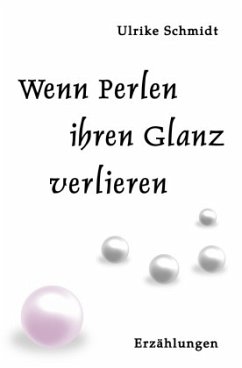 Wenn Perlen ihren Glanz verlieren - Schmidt, Ulrike