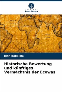Historische Bewertung und künftiges Vermächtnis der Ecowas - Babalola, John