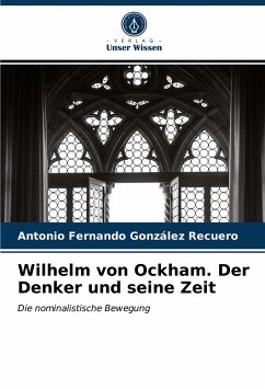 Wilhelm von Ockham. Der Denker und seine Zeit - González Recuero, Antonio Fernando