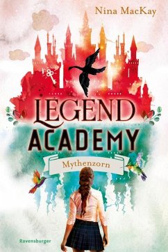 Mythenzorn / Legend Academy Bd.2 - MacKay, Nina