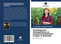 Soziologische Konzeptionen zu landwirtschaftlichen Fragen in Brasilien - Batista Ferreira, Luiz Gustavo