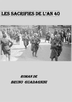 Les sacrifiés de l'an 40 - Guadagnini, Bruno