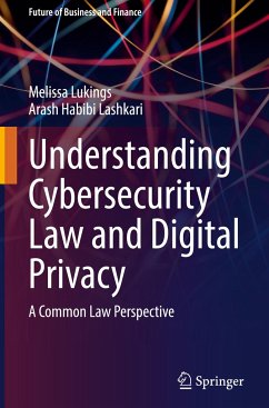 Understanding Cybersecurity Law and Digital Privacy - Lukings, Melissa;Habibi Lashkari, Arash