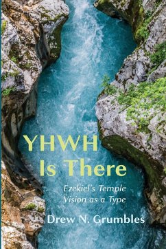 YHWH Is There - Grumbles, Drew N.