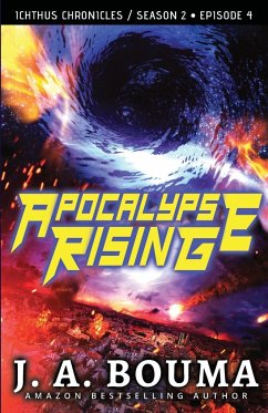 Apocalypse Rising (Episode 4 of 4) - Bouma, J. A.