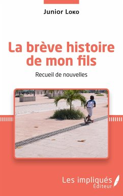 La brève histoire de mon fils. Recueil de nouvelles - Loko, Junior