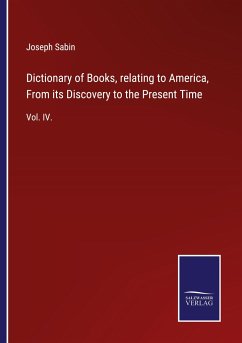 Dictionary of Books, relating to America, From its Discovery to the Present Time